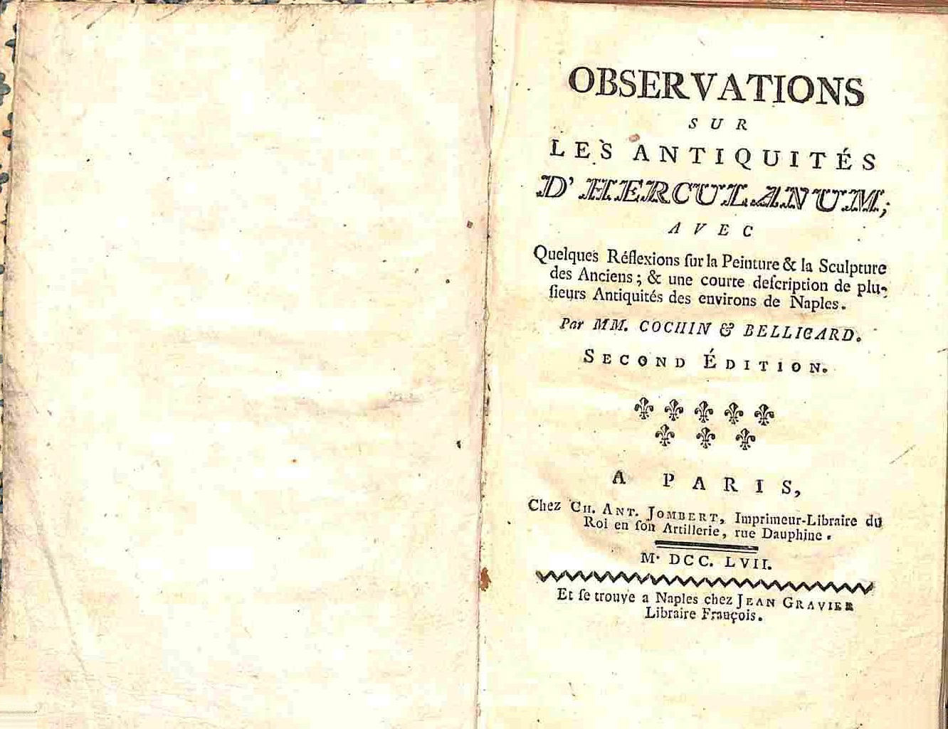 Observations sur les antiquités d'Herculanum avec quelques reflexions sur la peinture & la sculpture des anciens  & une courte description de plusieurs antiquitès des environs de Naples...